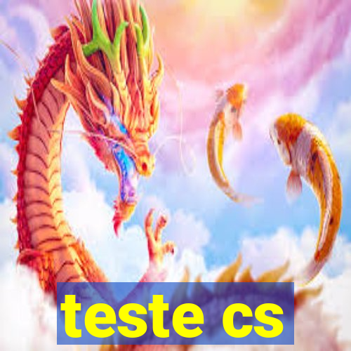 teste cs